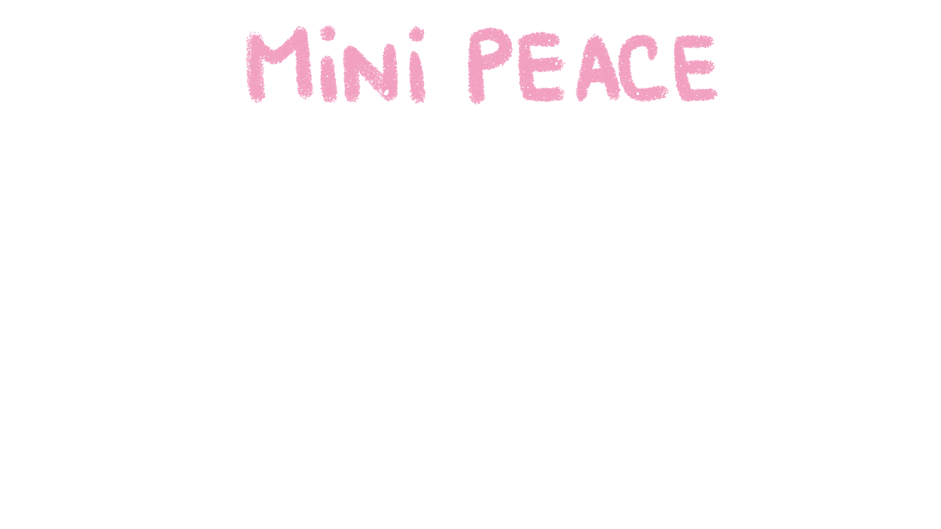 Mini Peace